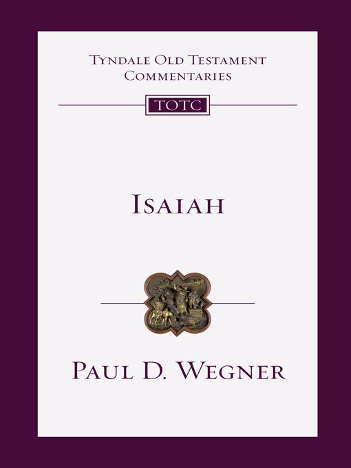 Title details for Isaiah: an Introduction and Commentary by Paul D. Wegner - Available